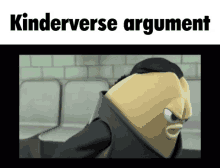 a cartoon character with the words kinderverse argument written above it