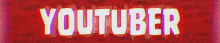 the word youtuber is displayed on a red background