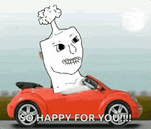 a cartoon of a man driving a red car with the words so happy for you