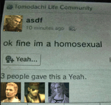 a screenshot of a tomodachi life community page with a message that says ok fine im a homosexual and 3 people gave this a yeah