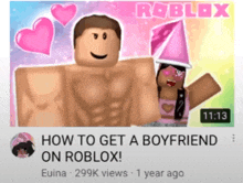 a video titled how to get a boyfriend on roblox with 299k views