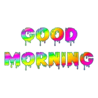 the word good morning is written in melted rainbow colored letters