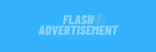 a blue background that says flash advertisement