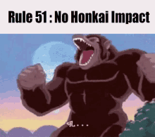 a cartoon of a gorilla screaming with the words rule 51 no honkai impact