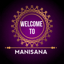 a purple and gold welcome to manisana sign