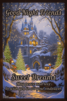 a poster that says good night friends sweet dreams may peace and love be with you in all your endeavors