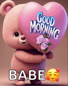 a teddy bear is holding a heart shaped balloon that says good morning babe .