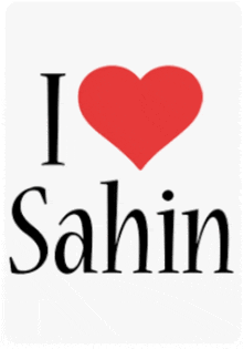 a poster that says " i love sahin " with a red heart