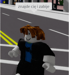 a roblox character with a speech bubble that says " znajde cie i zabije "