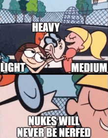 a cartoon of heavy light and medium nukes will never be nerfed