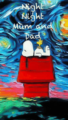 a painting of snoopy in a red house with the words night night mum and dad written on it