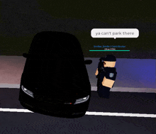 a police officer is standing next to a black car with a speech bubble saying ya can 't park there