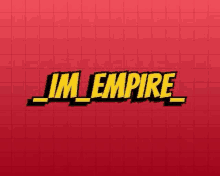 a yellow and black logo on a red background that says `` im empire '' .