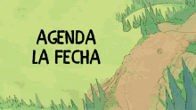 agenda la fecha written on a green background