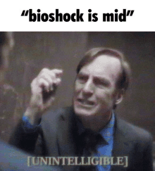 a man in a suit says " bioshock is mid " in a meme