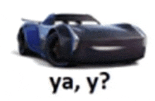 a picture of a car from cars with the words `` ya , y ? '' written below it .