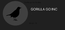 a silhouette of a bird with the words gorilla go inc on the bottom