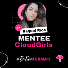 a poster for raquel rios ' mentee cloud girls