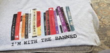 a t-shirt that says " i 'm with the banned " on it