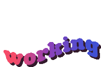 the word working is written in pink and purple