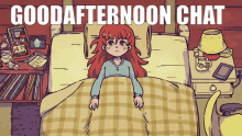 a cartoon of a girl laying in a bed with the words goodafternoon chat above her