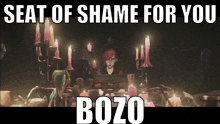 a woman sits at a table with candles and the words seat of shame for you bozo