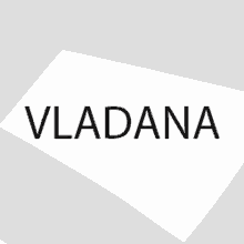 vladana is written in black on a white piece of paper