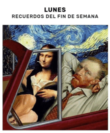 a painting of mona lisa and van gogh in a car with the words lunes recuerdos del fin de semana