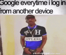 a man in a blue shirt is standing in front of a sign that says `` google everytime i log in from another device ''