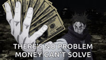 a hand holding a stack of 100 dollar bills with the words there 's no problem money can 't solve below it