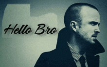 a man with a beard is standing in front of a sign that says hello bro .