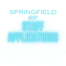 a sign that says springfield rp staff applications on a white background