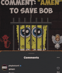 a cartoon of spongebob in a jail cell with the words " comment amen to save bob " above him