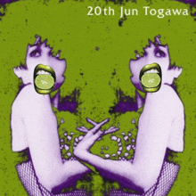 two women with limes in their mouths and the words 20th jun togawa