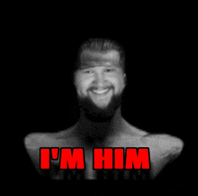 a black and white photo of a man with the words " i 'm him " in red