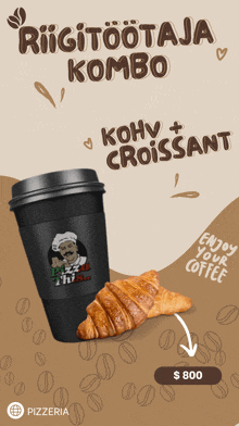 a cup of coffee and a croissant with the words enjoy your coffee on the bottom