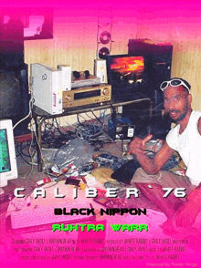 a poster for caliber 76 black nippon shows a man sitting in a messy room