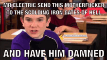 a boy in a classroom with a caption that says mr electric send this motherfucker