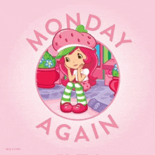 a picture of strawberry shortcake with the words monday again