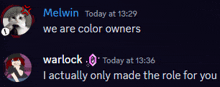 a screenshot of a conversation between melwin and warlock that says we are color owners