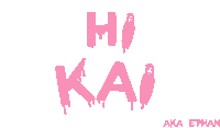 a white background with pink letters that read hi kai aka ethan