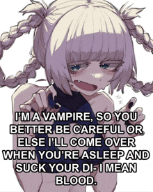 a picture of a girl with a caption that says i 'm a vampire so you better be careful or else