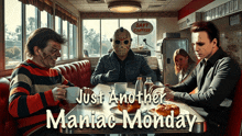 a group of people sitting at a table with the words just another maniac monday on the bottom