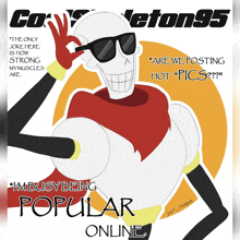 a poster with a skeleton wearing sunglasses and a scarf that says popular online