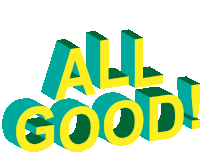 a green and yellow sign that says " all good "