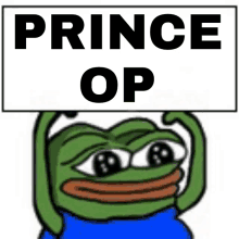 a green frog is holding a sign that says prince op