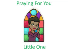 a cartoon of a woman praying in front of a stained glass window with the words praying for you little one below it