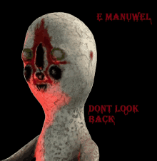 a poster with a monster and the words e manuwel dont look back