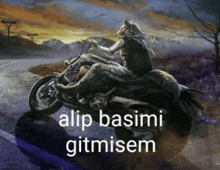 a painting of a wolf riding a motorcycle with the words " alip basimi gitmisem " below it