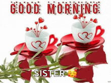 a good morning greeting card for a sister with two cups of coffee and red roses